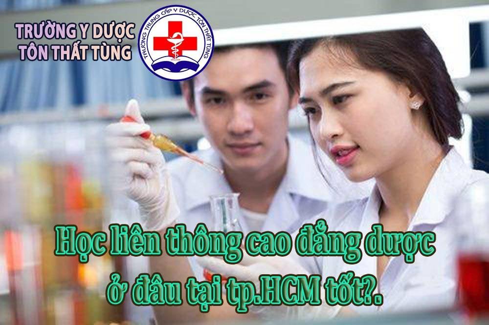 Học liên thông cao đẳng dược ở đâu tại tpHCM tốt? Học liên thông cao đẳng dược ở đâu tại tpHCM tốt?