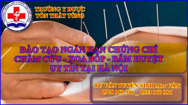 Địa chỉ học chứng chỉ Châm cứu, bấm huyệt uy tín tại Hà Nội học chứng chỉ Châm cứu, bấm huyệt