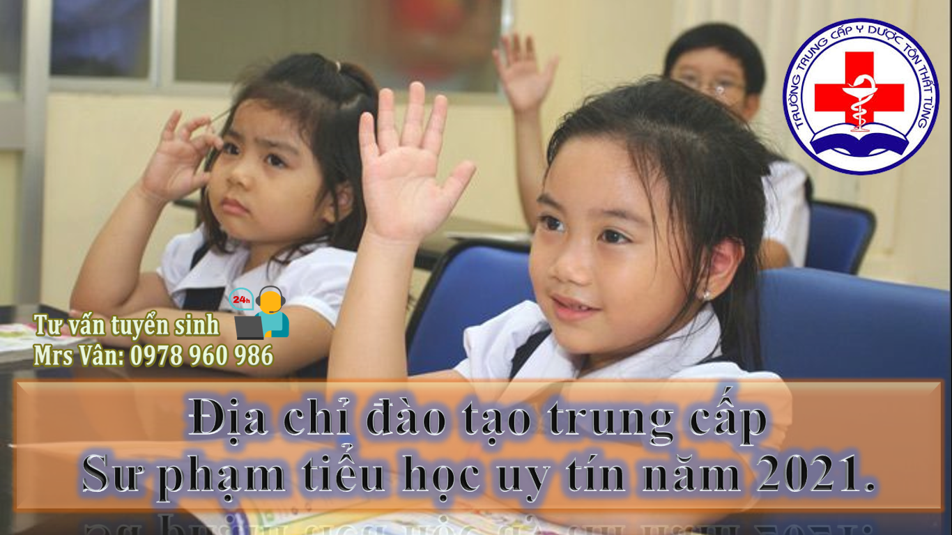 Địa chỉ đào tạo trung cấp sư phạm tiểu học uy tín năm 2025 Địa chỉ đào tạo trung cấp sư phạm tiểu học uy tín năm 2025