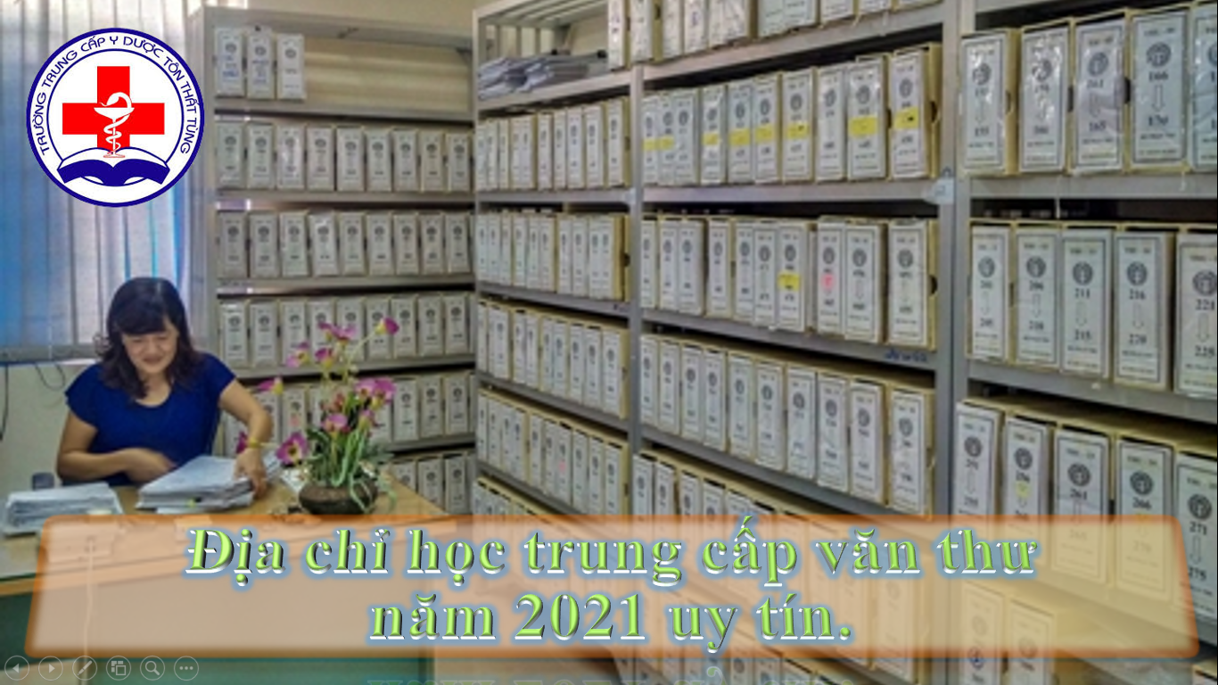 Địa chỉ học trung cấp văn thư lưu trữ năm 2025 uy tín. Địa chỉ học trung cấp văn thư lưu trữ năm 2025 uy tín.
