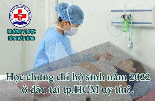 Học chứng chỉ hộ sinh năm 2022 ở đâu tại tp.HCM uy tín?.