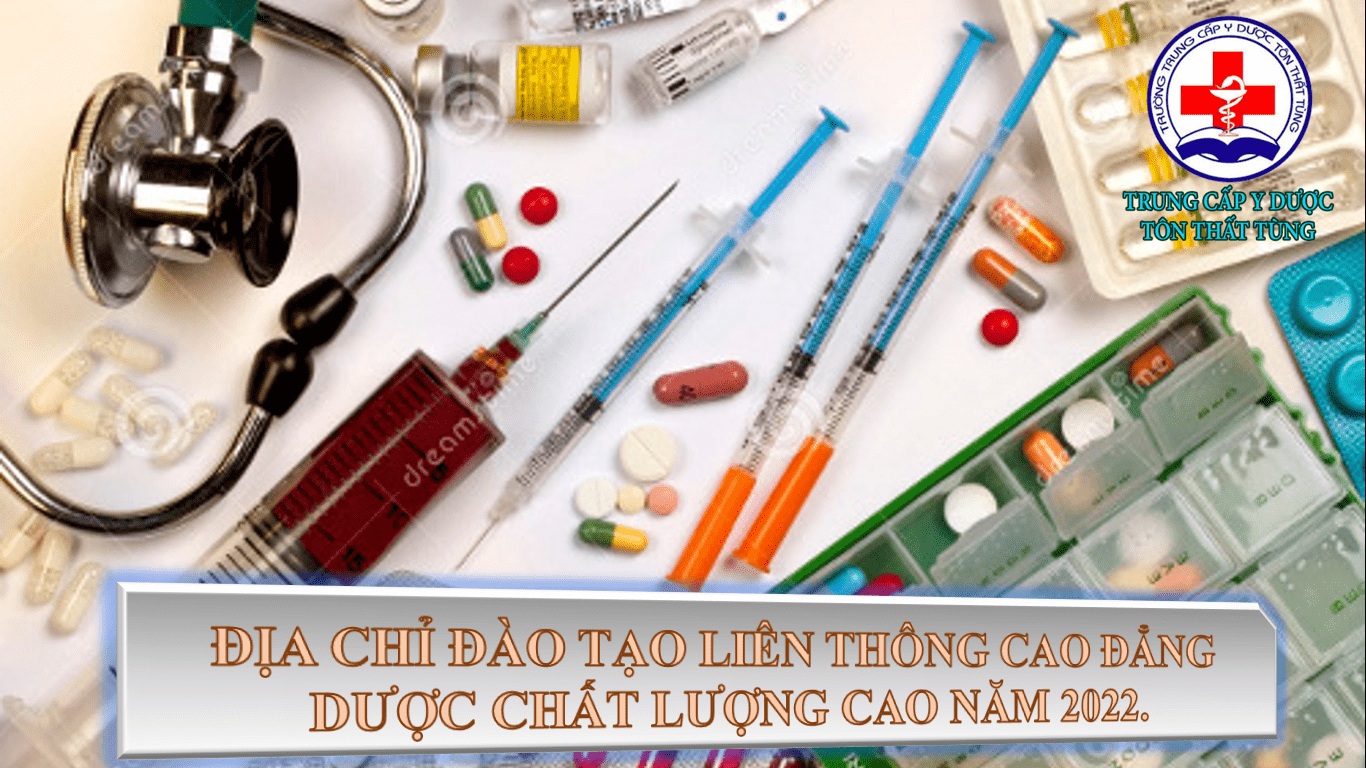 Địa chỉ đào tạo liên thông cao đẳng dược chất lượng cao năm 2025 Địa chỉ đào tạo liên thông cao đẳng dược chất lượng cao năm 2025