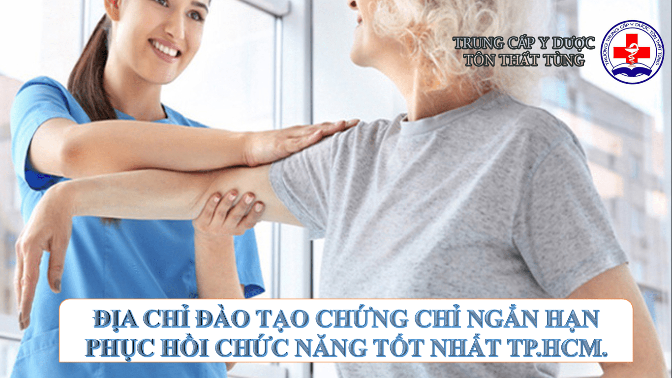Địa chỉ đào tạo chứng chỉ ngắn hạn phục hồi chức năng tốt nhất tại tp.HCM.