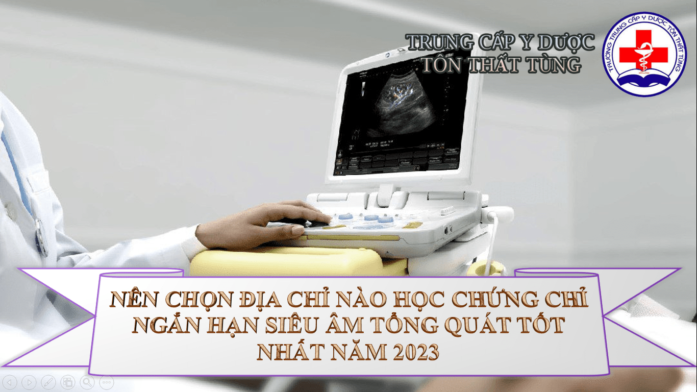 Nên chọn địa chỉ nào theo học chứng chỉ ngắn hạn siêu âm tổng quát tốt nhất năm 2025