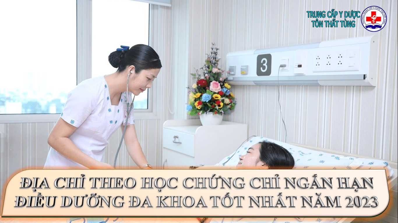Địa chỉ theo học chứng chỉ ngắn hạn điều dưỡng đa khoa tốt nhất năm 2025