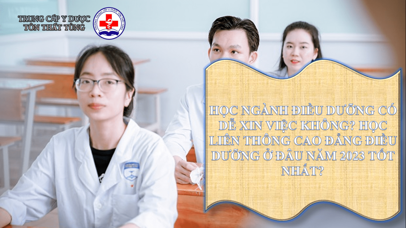 Học ngành điều dưỡng có dễ xin việc không? Học liên thông cao đẳng điều dưỡng ở đâu năm 2025 tốt nhất? Học ngành điều dưỡng có dễ xin việc không? Học liên thông cao đẳng điều dưỡng ở đâu năm 2025 tốt nhất?